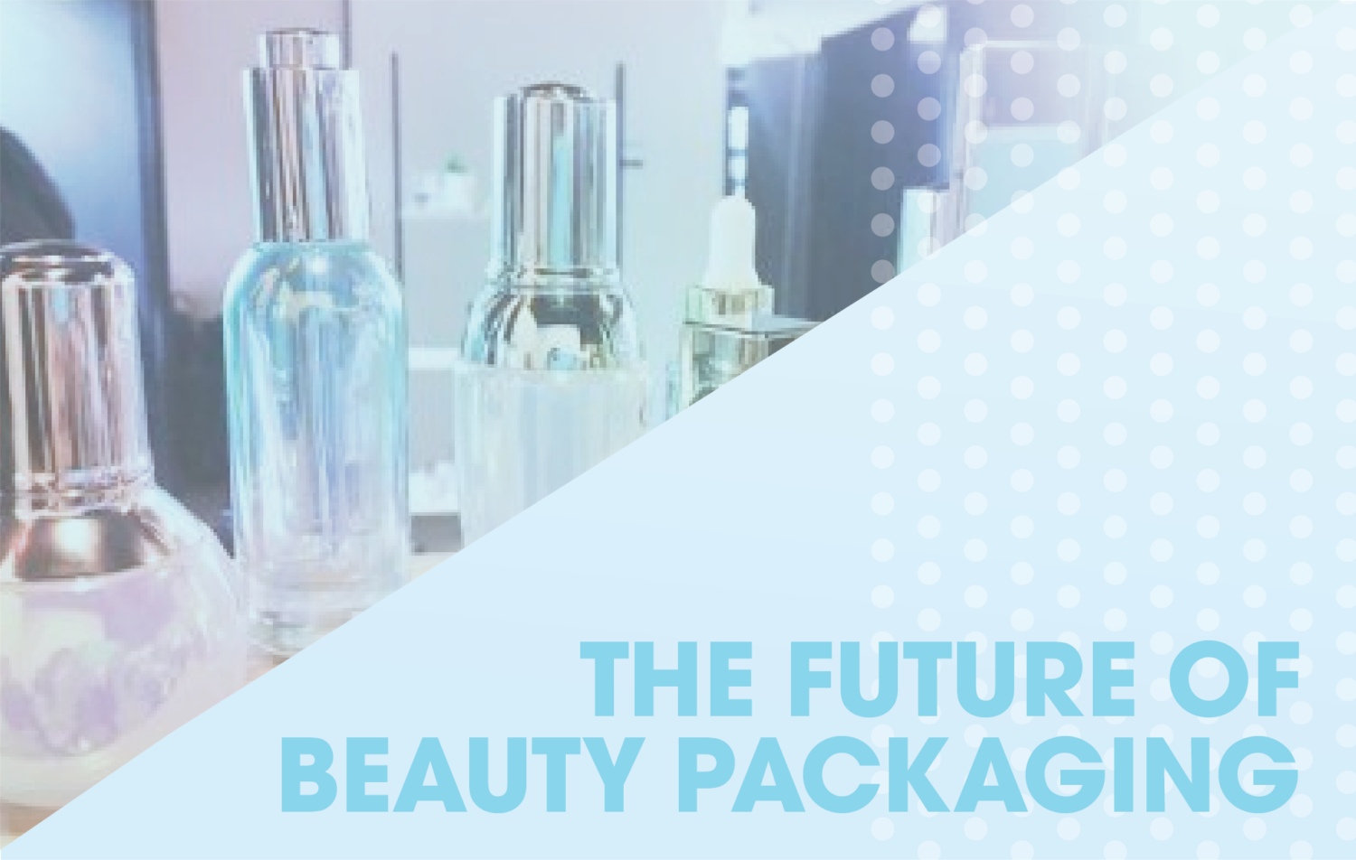 The Future of Beauty Packaging